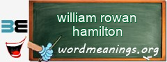 WordMeaning blackboard for william rowan hamilton